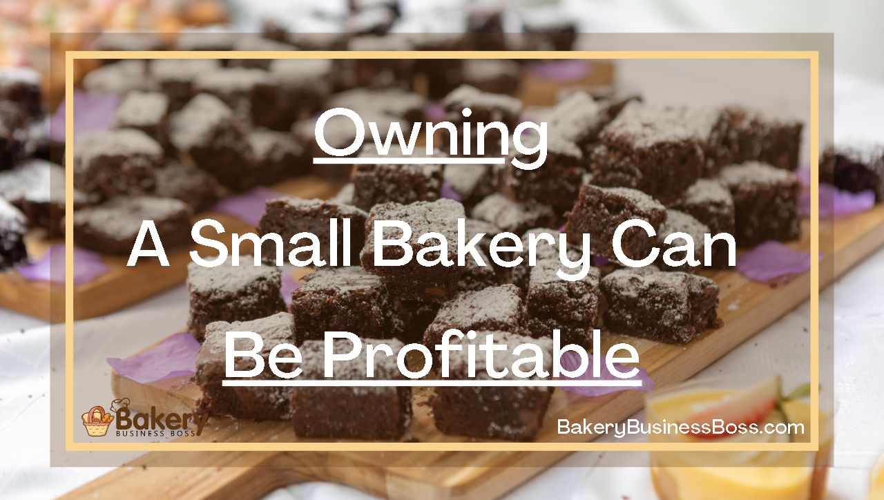 Owning A Small Bakery Can Be Profitable
