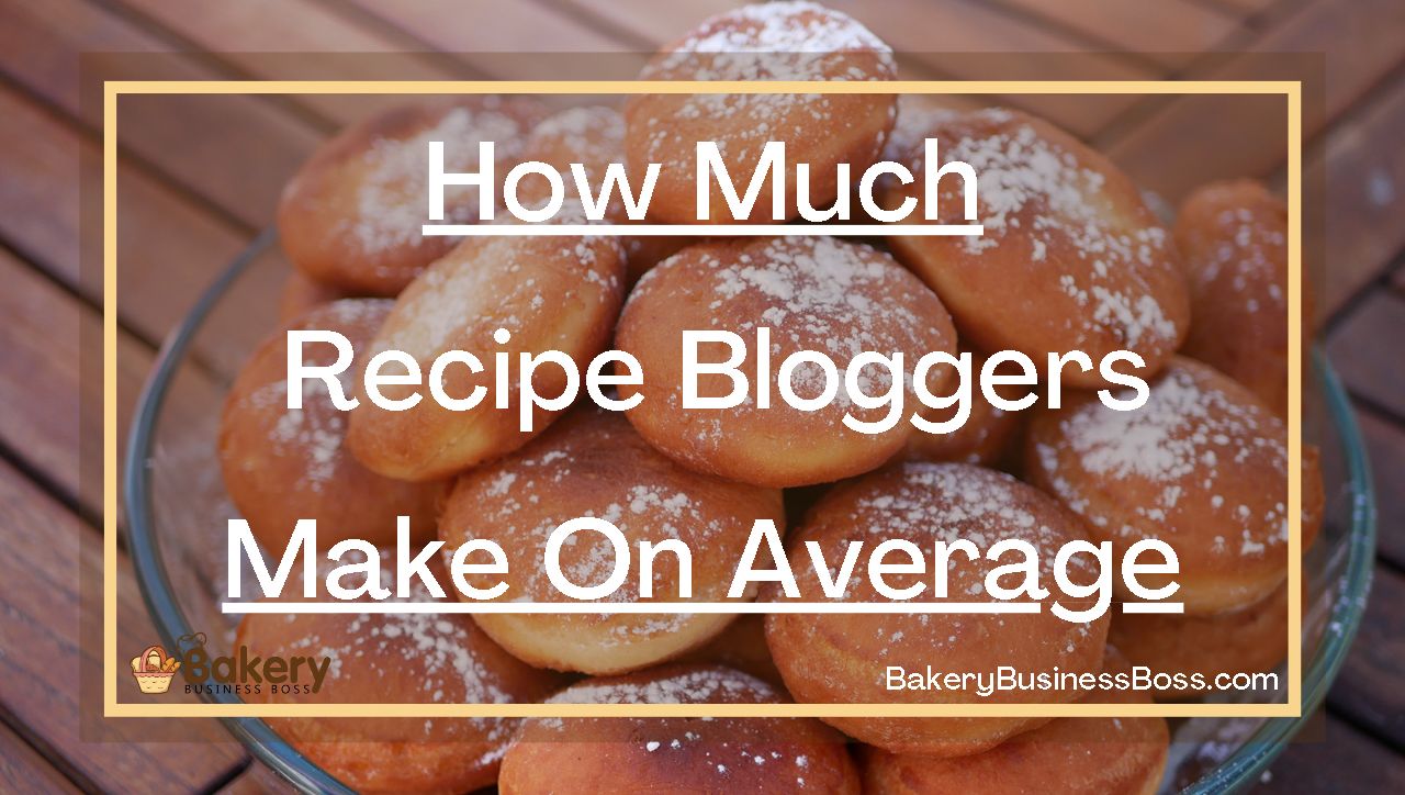 How Much Recipe Bloggers Make On Average