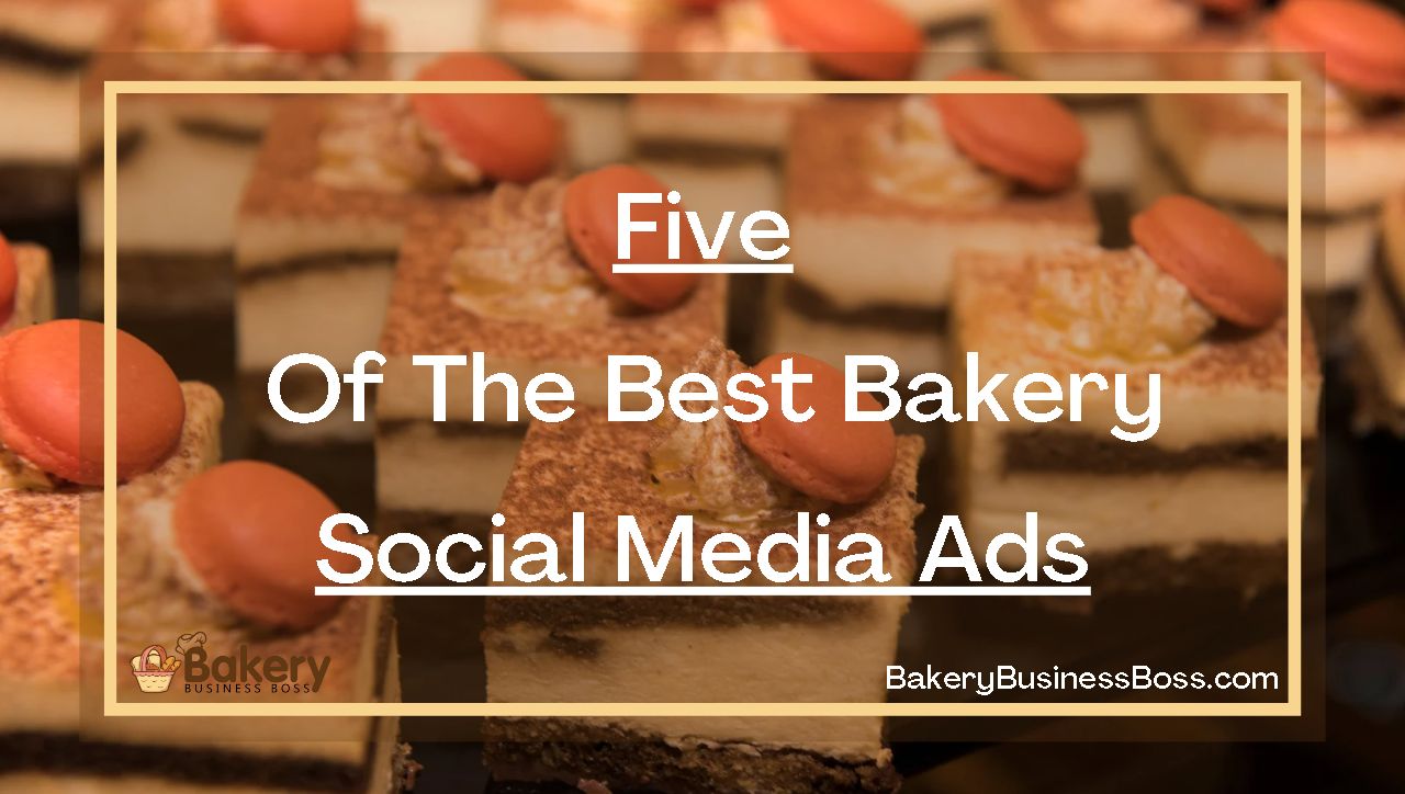 Five Of The Best Bakery Social Media Ads