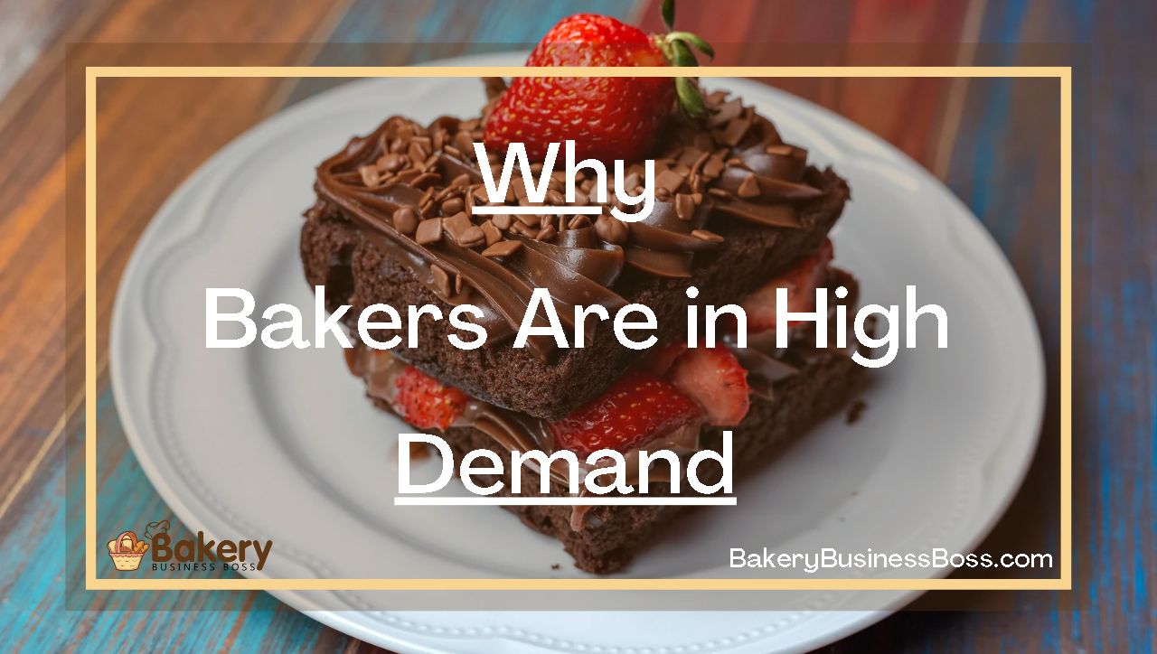 Why Bakers Are in High Demand